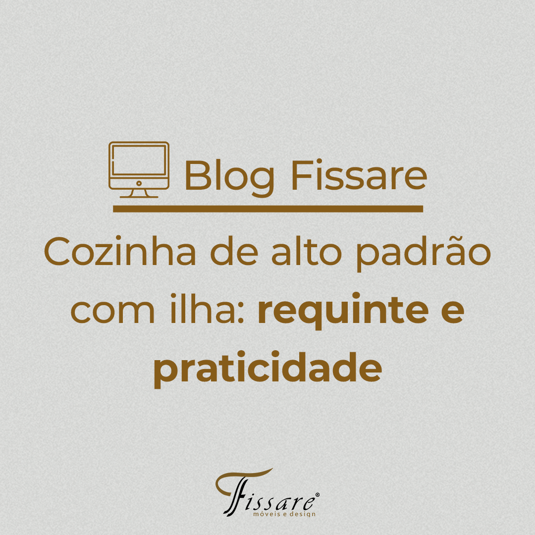 Cozinha de alto padrão com Ilha: requinte e praticidade